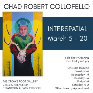 “Interspatial” by Chad Robert Collofello @ The Crow's Foot Gallery | Albany | Oregon | United States