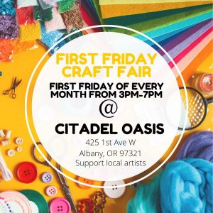 Citadel Oasis First Friday @ Citadel Oasis | Albany | Oregon | United States